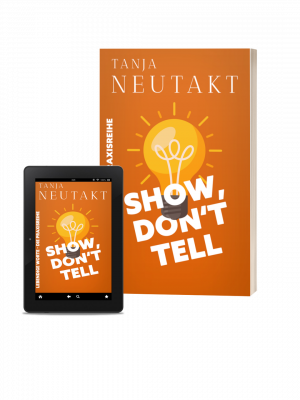 Show, don´t tell - Lebendige Worte